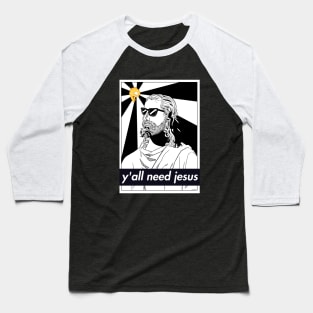 Y'ALL NEED JESUS CHRIST in Pop Culture Baseball T-Shirt